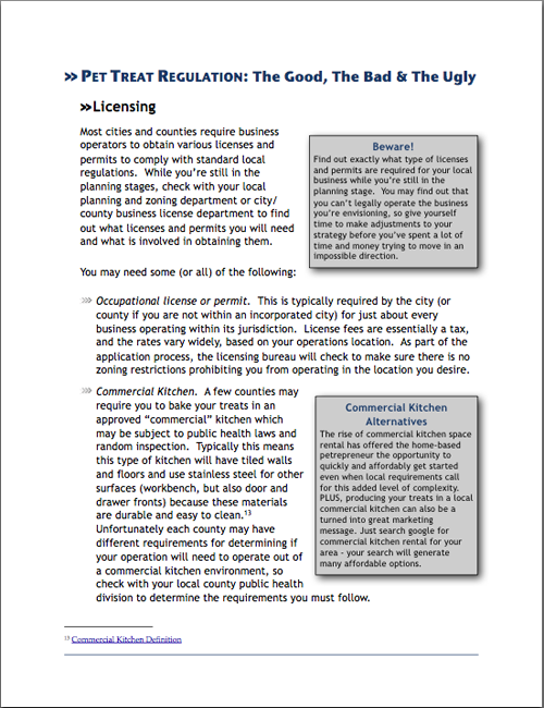 Believe it or not, businesses that make pet foods and treats are regulated as strictly 
					as businesses and restaurants that make food for humans.14  In some cases, pet foods are regulated even more strictly than 
					human foods.